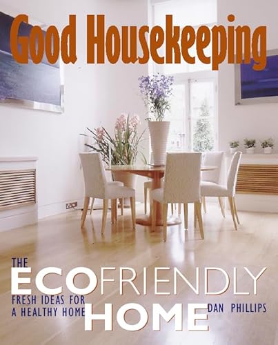 Stock image for Good Housekeeping: The Ecofriendly Home - Fresh Ideas for a Healthy Home for sale by AwesomeBooks