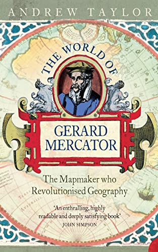 9780007100811: The World of Gerard Mercator: The Mapmaker Who Revolutionised Geography