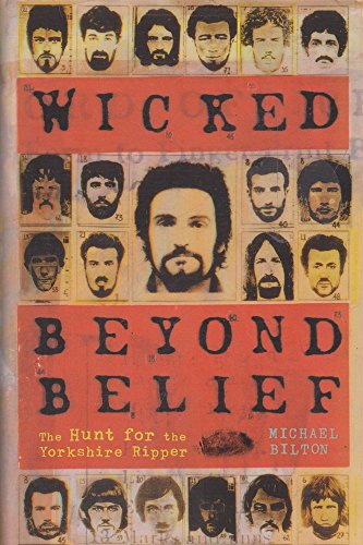 Imagen de archivo de Wicked Beyond Belief: The Hunt for the Yorkshire Ripper a la venta por WorldofBooks