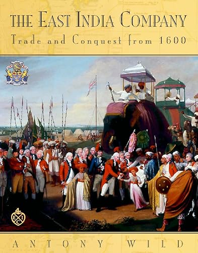 9780007101214: The East India Company: Trade and Conquest from 1600