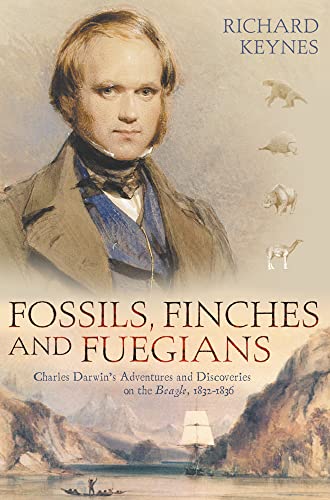 Beispielbild fr Fossils, Finches and Fuegians: Charles Darwin's Adventures and Discoveries on the Beagle zum Verkauf von WorldofBooks