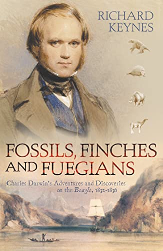 Beispielbild fr Fossils, Finches and Fuegians: Charles Darwin  s Adventures and Discoveries on the Beagle zum Verkauf von WorldofBooks