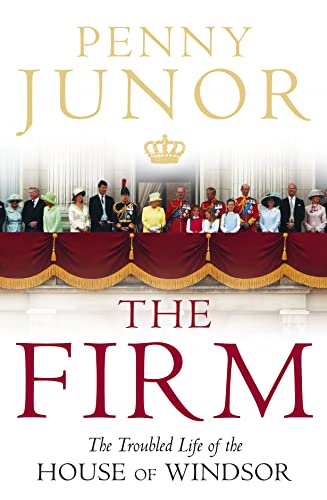 Imagen de archivo de The Firm: The Troubled Life of the House of Windsor a la venta por AwesomeBooks