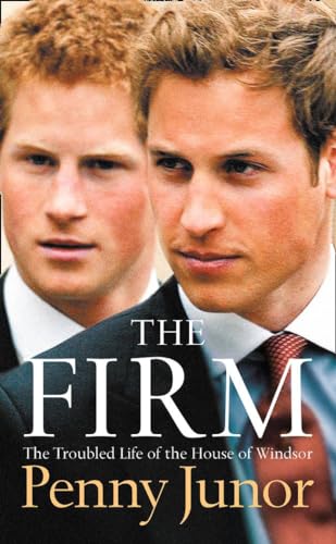 Stock image for The Firm: The Troubled Life of the House of Windsor for sale by Your Online Bookstore