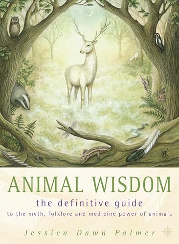 Beispielbild fr Animal Wisdom: The Definitive Guide to Myth, Folklore and Medicine Power of Animals zum Verkauf von WorldofBooks