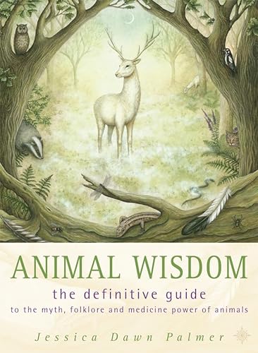 Stock image for Animal Wisdom: The Definitive Guide to Myth, Folklore and Medicine Power of Animals for sale by WorldofBooks