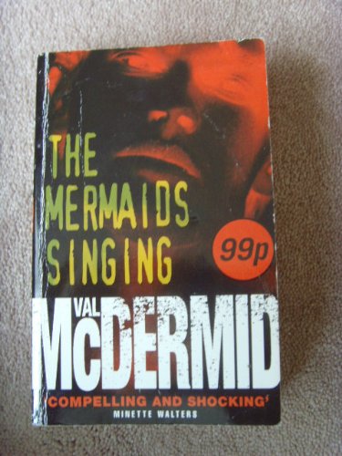 Stock image for The Mermaids Singing (Tony Hill and Carol Jordan, Book 1) for sale by WorldofBooks