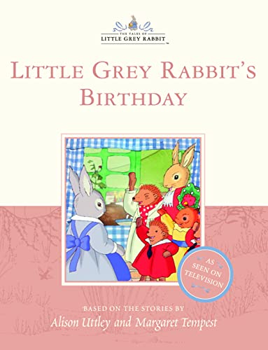 Little Grey Rabbit's Birthday (The Tales of Little Grey Rabbit) (9780007102532) by Alison Uttley