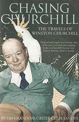 Beispielbild fr Chasing Churchill: Travels with Winston Churchill zum Verkauf von WorldofBooks