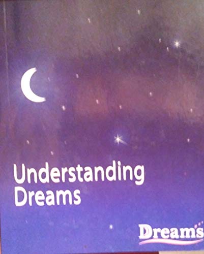 Beispielbild fr Understanding Dreams: What they are and how to interpret them zum Verkauf von AwesomeBooks