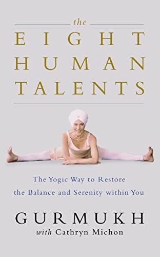 Stock image for The Eight Human Talents: The Yogic Way to Restore Balance and Serenity Within You for sale by ThriftBooks-Atlanta