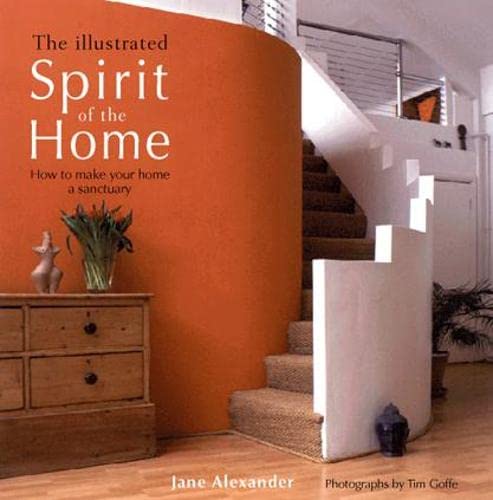 Beispielbild fr The Illustrated Spirit of the Home: How to Make Your Home a Sanctuary zum Verkauf von AwesomeBooks