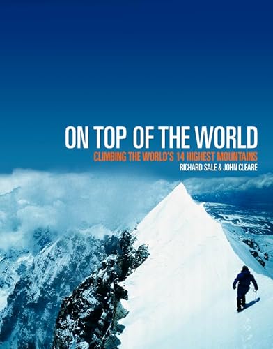 Beispielbild fr On Top of the World. Climbing the World's 14 Highest Mountains zum Verkauf von Arapiles Mountain Books - Mount of Alex