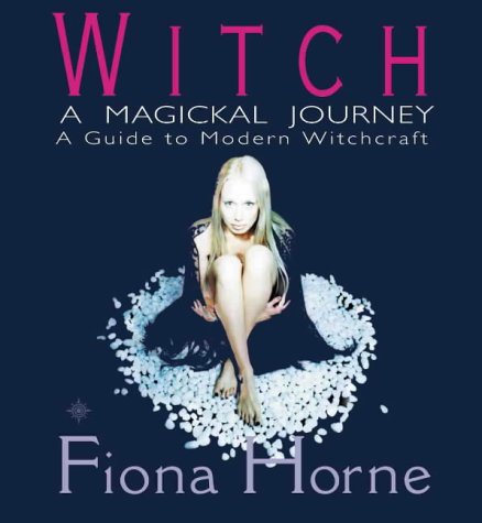 Stock image for Witch: A Magickal Journey - A Guide to Modern Witchcraft for sale by WorldofBooks