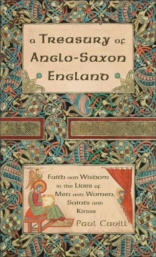 Stock image for A Treasury of Anglo-Saxon England: Faith and Wisdom in the Lives of Men and Women, Saints and Kings for sale by ThriftBooks-Atlanta