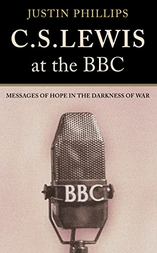 9780007104376: C. S. Lewis at the BBC: Messages of Hope in the Darkness of War