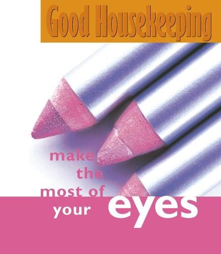Imagen de archivo de Make the Most of Your Eyes ("Good Housekeeping" Mini Books) a la venta por MusicMagpie