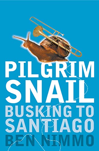 Stock image for Pilgrim Snail: Busking to Santiago for sale by WorldofBooks