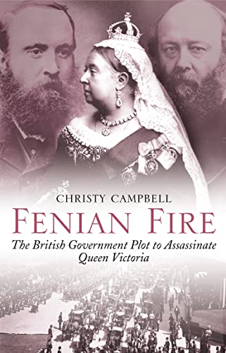 9780007104826: FENIAN FIRE: The British Government Plot to Assassinate Queen Victoria