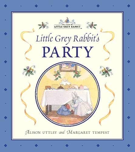 9780007105366: Little Grey Rabbit’s Party