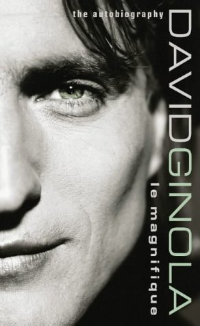 9780007105816: David Ginola: Le Magnifique - The Autobiography