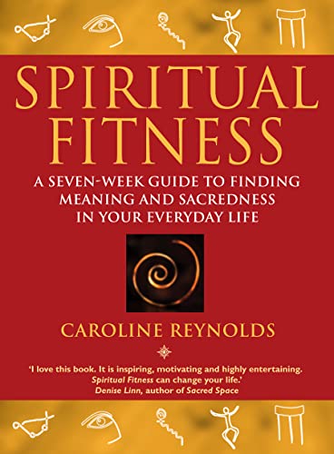 Stock image for Spiritual Fitness: A seven-week guide to finding meaning and sacredness in your everyday life for sale by AwesomeBooks