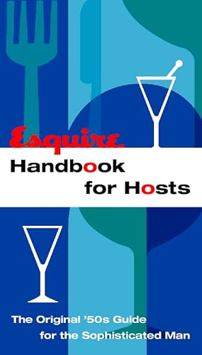 Stock image for Esquire Handbook for Hosts: The original 50s guide for the sophisticated man for sale by WorldofBooks