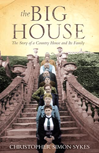 Stock image for The Big House: The Story of a Country House and its Family for sale by WorldofBooks