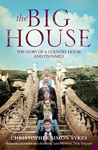 Imagen de archivo de The Big House: The Story of a Country House and Its Family. Christopher Simon Sykes a la venta por ThriftBooks-Atlanta