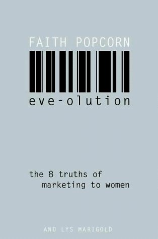 Stock image for EVEolution: The Eight Truths of Marketing to Women for sale by MusicMagpie