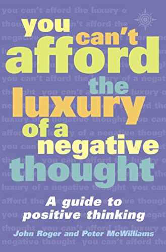 9780007107568: You Can't Afford the Luxury of a Negative Thought : A Guide to Positive Thinking