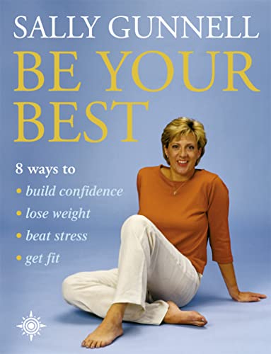 Imagen de archivo de Be Your Best: 8 ways to * build confidence * lose weight * beat stress * get fit a la venta por WorldofBooks