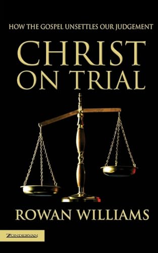 Beispielbild fr Christ on Trial: How the Gospel Unsettles Our Judgement zum Verkauf von WorldofBooks