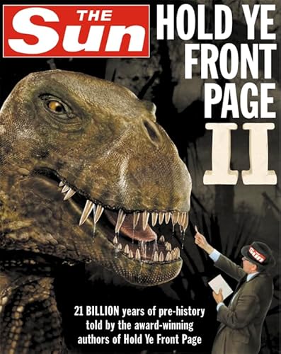 Beispielbild fr The Sun Hold Ye Front Page II: 21 Billion Years of Pre-history Told by Your No.1 Paper (HarperCollins illustrated reference) zum Verkauf von WorldofBooks