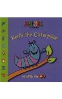 Stock image for Animal Stories  " Keith the Caterpillar for sale by WorldofBooks