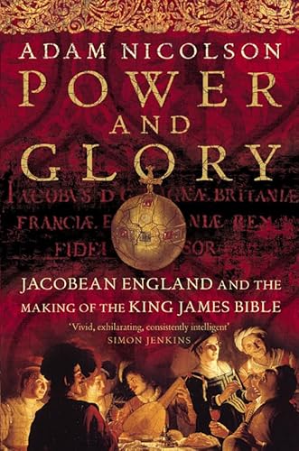 9780007108947: Power and Glory: Jacobean England and the Making of the King James Bible