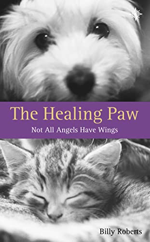 Beispielbild fr The Healing Paw: Not All Angels Have Wings zum Verkauf von Wonder Book