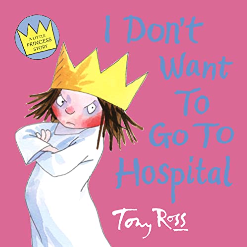 Stock image for I Don  t Want To Go To Hospital (Little Princess) for sale by WorldofBooks