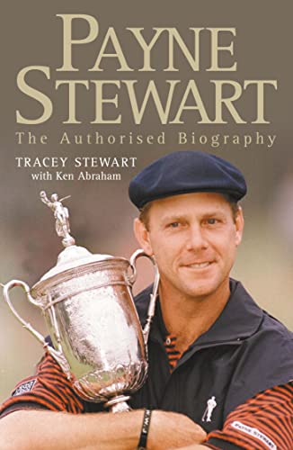 Stock image for Payne Stewart: The Authorised Biography for sale by WorldofBooks