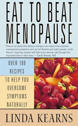 Beispielbild fr Eat to Beat Menopause: Over 100 Recipes to Help You Overcome Symptoms Naturally zum Verkauf von ThriftBooks-Atlanta