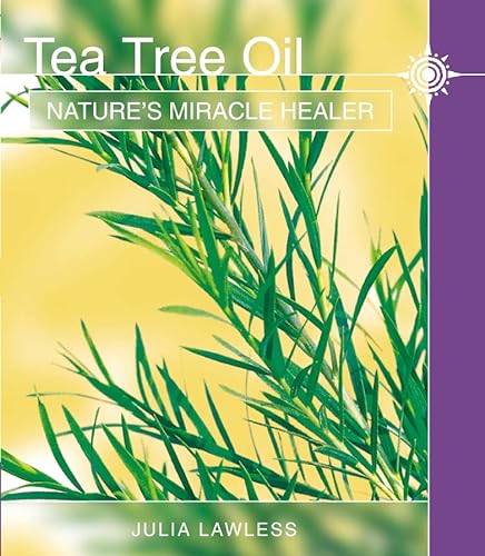 Stock image for Tea Tree Oil: Natures Miracle Healer for sale by WorldofBooks
