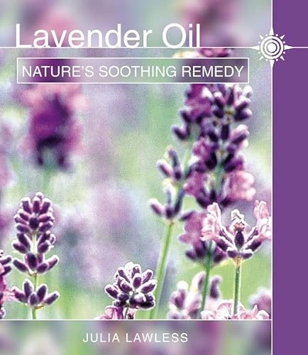 Stock image for Lavender Oil : Nature's Soothing Herb for sale by Better World Books: West