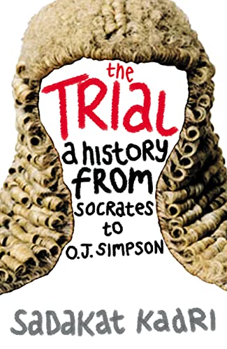 Beispielbild fr The Trial: A History from Socrates to O. J. Simpson zum Verkauf von WorldofBooks