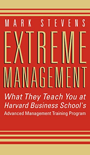 Imagen de archivo de Extreme Management: What They Teach You at Harvard Business Schools Advanced Management Training Program a la venta por AwesomeBooks