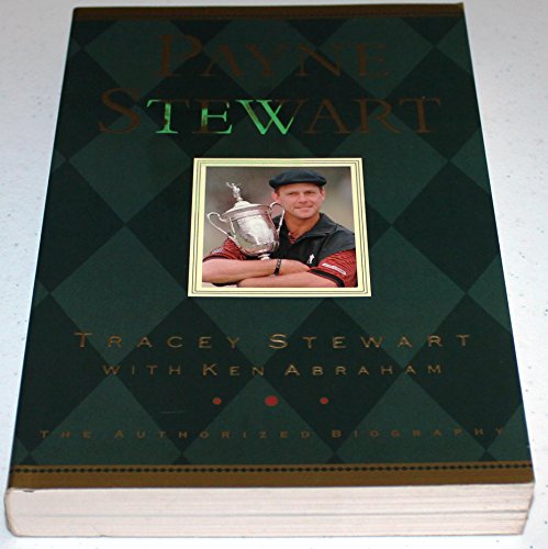 Stock image for Payne Stewart: The Authorised Biography for sale by Phatpocket Limited