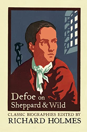 9780007111688: Defoe on Sheppard and Wild : The True and Genuine Account of the Life and Actions of the Late Jonathan Wild by Daniel Defoe