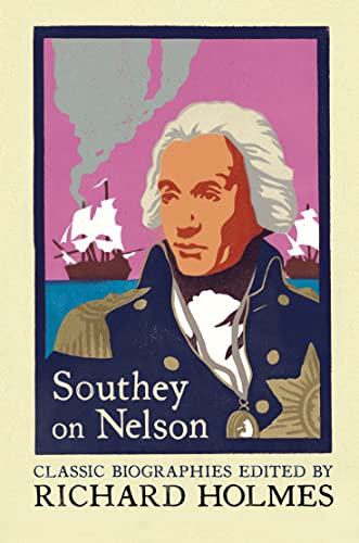 Stock image for Southey on Nelson: The Life of Nelson by Robert Southey (Flamingo Classic Biographies) for sale by AwesomeBooks