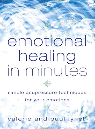 Imagen de archivo de Emotional Healing in Minutes: Simple Acupressure Techniques For Your Emotions a la venta por SecondSale