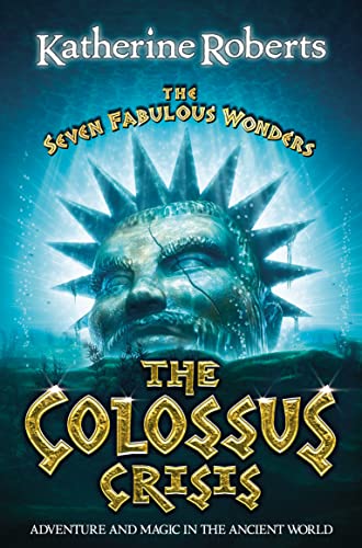 Beispielbild fr The Colossus Crisis (The Seven Fabulous Wonders, Book 6): No.6 zum Verkauf von WorldofBooks