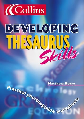 Developing Thesaurus Skills (Collins New School Thesaurus) (9780007113187) by Matthew Berry